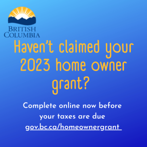 Haven’t claimed your 2021 home owner grant Claim now online before your taxes are due gov.bc.cahomeowner grant